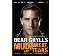 Bear Grylls Mud, Sweat, and Tears (Tascabile)