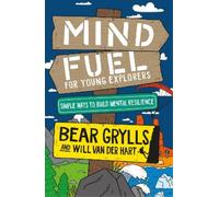 Bear Grylls Will Van Der Hart Mind Fuel for Young Explorers (Copertina rigida)
