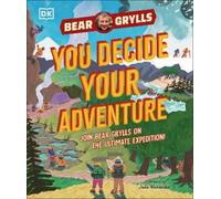 Bear Grylls YOU Decide YOUR Adventure (Copertina rigida)