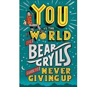 Bear Grylls You Vs the World (Copertina rigida)