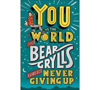Bear Grylls You Vs the World (Copertina rigida)