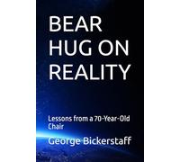 BEAR HUG ON REALITY: Lessons from a 70-Year-Old Chair