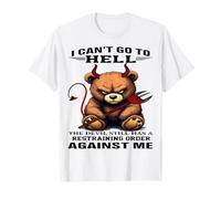 Bear I Can't Go To Hell The Devil Has A Restraining Maglietta