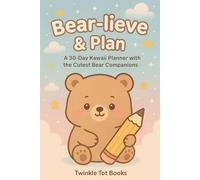 Bear - lieve & Plan: A 30-Day Kawaii Planner With the Cutest Bear Companion