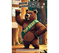 Bear Notebook - "Messy Thoughts. Brilliant Results" with Baxter the Boastful Bear: 120 lined pages each with Baxter in the corner.