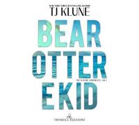 Bear, Otter e Kid. The Seafare chronicles. Vol. 1