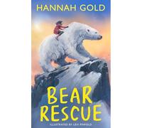 Bear Rescue: From the bestselling and multi-award-winning author of THE LAST BEAR comes a breathtaking Arctic adventure, written for World Book Day 2026
