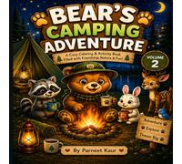 Bear’s Camping Adventure: A Cozy Story About Friendship, Courage & Fun in the Great Outdoors!