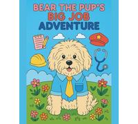 Bear the Pup's Big Job Adventure: Fun Careers Coloring Book for Kids Ages 4-8