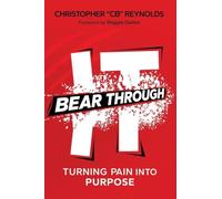 Bear Through It: Turning Pain Into Purpose