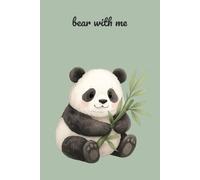 Bear With Me: A Panda Notebook for Calm Notes and Lists