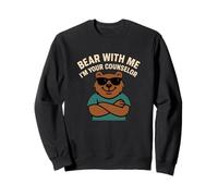 Bear With Me I'm Your Counselor - Orso divertente gioco di parole Felpa