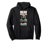 Bear With Me I'm Your Counselor - Orso divertente gioco di parole Felpa con Cappuccio