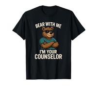 Bear With Me I'm Your Counselor - Orso divertente gioco di parole Maglietta