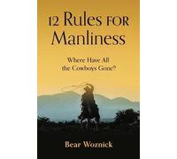 Bear Woznick 12 Rules for Manliness (Copertina rigida)