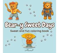 Bear-y Sweet Days: Sweet and fun coloring book