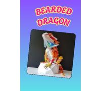BEARDED DRAGON: ANIMALS OF THE WORLD, Positive Affirmation, Motivational and Inspirational Notebook, Animal Notebook, Birthday Gifts, Motivational Gifts, Notebook Gifts, Anniversary Gifts, For All...