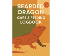 Bearded Dragon Care & Feeding Logbook