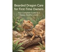 Bearded Dragon Care for First-Time Owners: Your Complete Guide to a Happy, Healthy Lizard