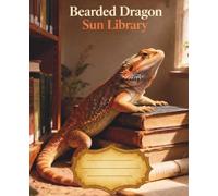 Bearded Dragon Sun Library: A Cozy Animal Corners Composition Book (part of the Cozy Animal Corners series)