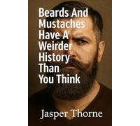 Beards And Mustaches Have A Weirder History Than You Think