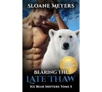 Bearing the Late Thaw: (Édition Française) Un roman de métamorphose d'ours