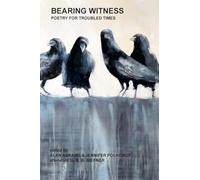 Bearing Witness: Poetry for Troubled Times