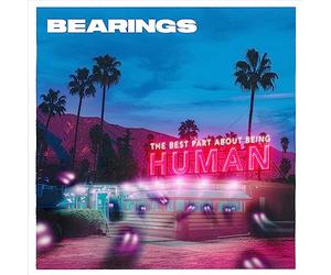 Bearings - The Best Part About Being Human
