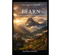 BEARN: A Quiet Land Between Mountains and Time: 2