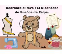 Bearnard d'Rêve : El Diseñador de Sueños de Felpa.