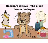 Bearnard d'Rêve: The Plush Dream Designer.