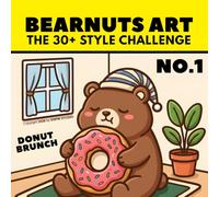 Bearnuts: (Donut Brunch Series) The 30+ Style Coloring Challenge, A Repeat Coloring Book with One Cozy Illustration to Color 30+ Different Ways