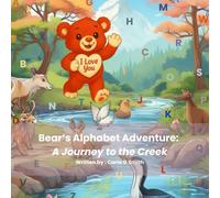 Bear's Alphabet Adventure: A Journey to the Creek: 1