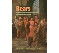 Bears: Archaeological and Ethnohistorical Perspectives in Native Eastern North America