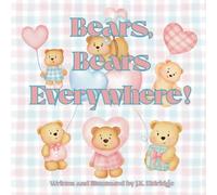 Bears, Bears Everywhere!: An entertaining children’s book about bears and what they like to do for fun