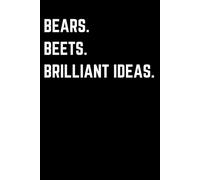 Bears. Beets. Brilliant Ideas.: A Funny Lined Notebook for Notes, Plans, and Everyday Genius