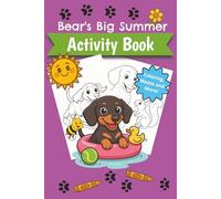 Bear's Big Summer Activity Book: Coloring, Mazes, and Puzzles with Easy to Read Print about a Dachshund's Summer Adventures | 6x9 inches 110 pages | ... for Vacations, Holidays and Free Time