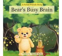 Bear's Busy Brain: A Forest Friends Story