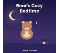 Bear's Cozy Bedtime: A snuggly bedtime-routine story for toddlers