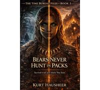 Bears Never Hunt in Packs: Case File: TDG-512E - When the Many Are Not Enough: 6