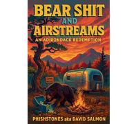 Bearshit and Airstreams: An Adirondack Redemption: 1