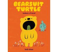 Bearsuit Turtle Makes a Friend: A Picture Book