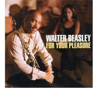 Beasley, Walter - For Your Pleasure