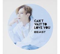 BEAST - CAN`T WAIT TO LOVE YOU - BEAST