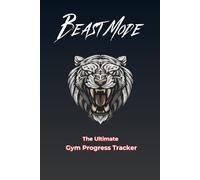 Beast Mode | Gym Workout Logbook | Fitness Tracker for Weightlifting | Cardio | Strength Progress Tracking