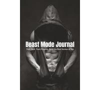 Beast Mode Journal - Workout Logbook for Men: Track Strength Training, Reps, Sets, Weight, Muscle Groups & Daily Cardio - 130-Page Fitness Planner