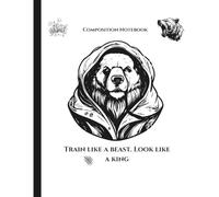 “Beast Mode” Notebook (Wide Ruled): Motivational Bear and Falcon Notebook for Men, Teens, and Sports Fans - College and School Ruled Notebook, Accuracy and Strength Goals - 8.5 x 11 Inches, 120 Pages