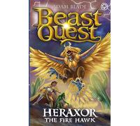 Beast Quest: Heraxor the Fire Hawk: Series 31 Book 3