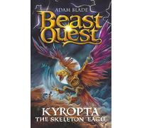 Beast Quest: Kyropta the Skeleton Eagle : Series 32 Book 4