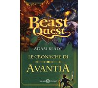Beast Quest. Le cronache di Avantia (Vol. 1)
